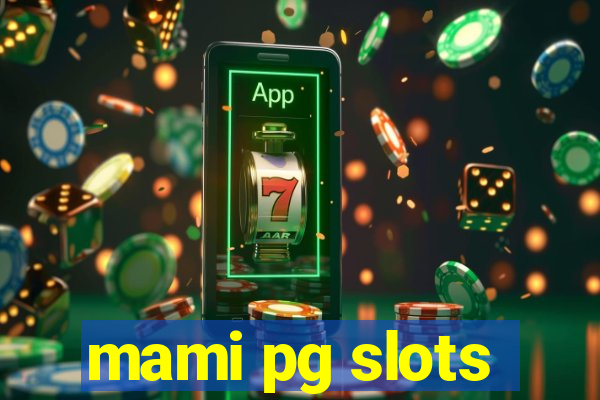 mami pg slots